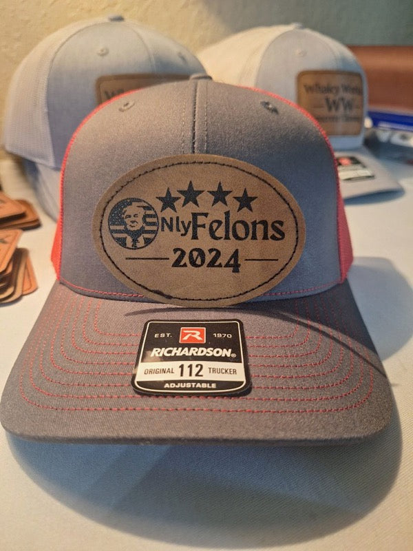 Only Felons 2024 Trucker Cap